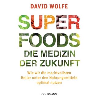 Super Foods,  die Medizin der Zukunft