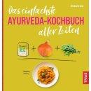 Das einfachste Ayurveda - Kochbuch aller Zeiten